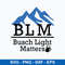 B L M Busch Light Matters Svg, Busch Light Svg, Png Dxf Eps Digital File.jpeg