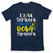 I Love Someone With Down Syndrome Trisomy 21 Awareness T21.jpg