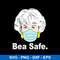 Bea safe Svg, Golden Girls Bea Safe Svg, Png Dxf Eps Digital File.jpeg