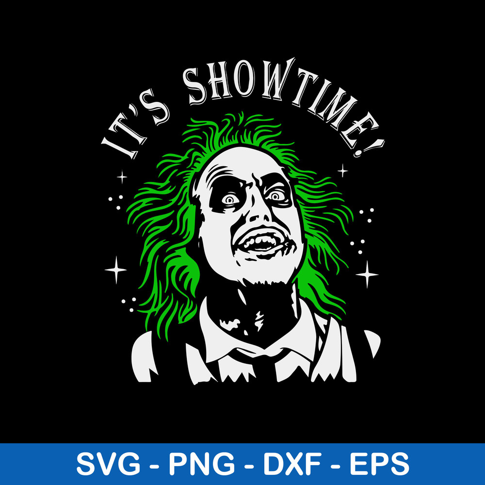 Beetlejuice It_s Showtime Svg, Horror Movie Characters Svg, Halloween Svg, Png Dxf Eps Digitla File.jpeg