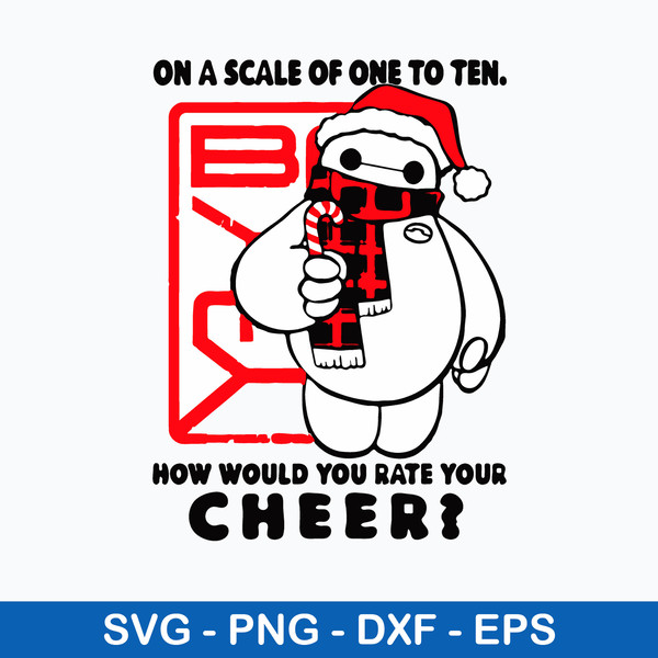 Big Hero Baymax How Would You Rate Your Cheer Svg, Baymax Christmas Svg, Png Dxf Eps File.jpeg