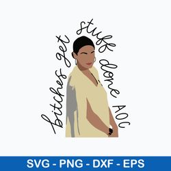 bitches get stuff done aoc svg, aoc ruth bader ginsburg svg, png dxf eps file