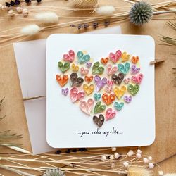 Greeting Card - Handmade Quilling Card - You color my life