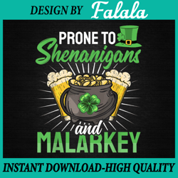prone to shenanigans and malarkey, st patricks day png, lucky shamrock png, patrick day png, digital download