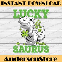 luckysaurus dinosaur trex shamrock png, st patricks day boys png, dinosaur st patricks day png, sublimation designs