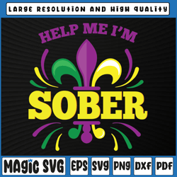 help me i'm sober svg, funny mardi gras svg png, mardi gras svg, mardi gras carnival, digital download