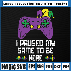 i paused my game mardi gras svg png, video gaming gamer svg, mardi gras carnival, digital download