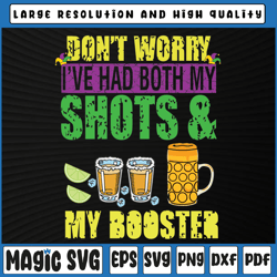 don't worry i've had both my shots and booster svg, western sublimation designs, mardi gras carnival, digital download