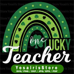 one lucky teacher, svg, png, sublimation, rainbow, lucky clover, shamrock, teacher shirt design, st patrick is day
