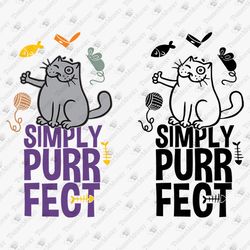 Simply Purrfect Funny Cat Lover Owner Vinyl Cut File T-Shirt Graphic