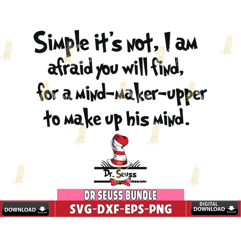 DR0102218-Simple it's not, I am afraid you will find for a mind maker upper to make up his mind Svg Dxf Eps Png file.jpg