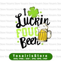 i luckin' fove beer svg | st. patrick's day svg | beer svg | luck svg | lucky svg | irish svg | shamrock svg | svg | dxf