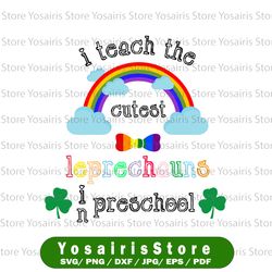 st patrick's day - i teach the cutest leprechauns in the preschool png sublimations