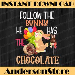 happy easter follow the bunny he has chocolate easter day png, happy easter day sublimation design