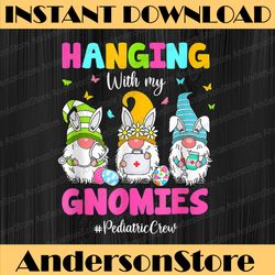 hanging with my gnomies pediatric nurse easter day easter day png, happy easter day sublimation design