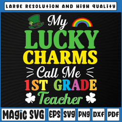 my lucky charms call me 1st grade teacher svg, st patricks day svg, st patricks day, digital download