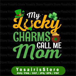 my lucky charms call me mom svg png, happy st patricks day, lucky mom, shamrock lucky gift digital download
