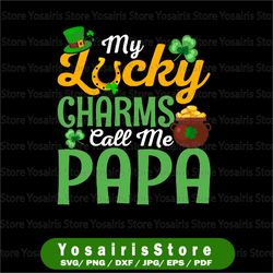 my lucky charms call me papa svg png, happy st patricks day, lucky papa, shamrock lucky gift digital download
