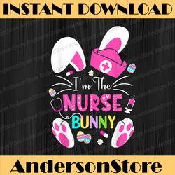 cute bunnies easter i'm the nurse nurse life rn nursing easter day png, happy easter day sublimation design