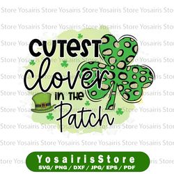 cutest clover in the patch png, st patricks day png, shamrock png, lucky clover png sublimation, digital download