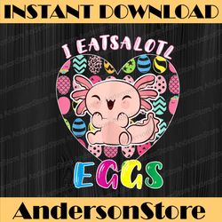 Easter Axolotl, I Eatsolotl Eggs, Cute Kawaii Axolotl Easter Easter Day Png, Happy Easter Day Sublimation Design