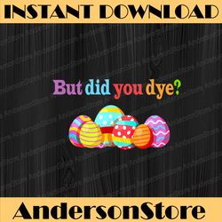 but did you die funny easter egg dye sarcastic workout easter day png, happy easter day sublimation design
