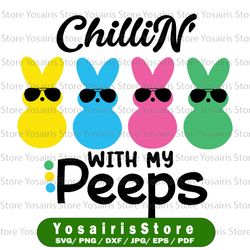 easter svg, chillin with my peeps svg, girls easter svg, boys easter svg, bunny rabbit svg, peeps svg, funny easter svg,