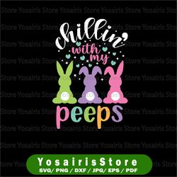chillin with my peeps easter bunny svg - peeps easter svg - peeps svg - easter bunny svg png dxf