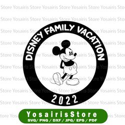 disney family vacation 2022 - family trip svg file - vacation 2022 - disney characters - svg for cricut - svg
