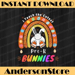 i teach cutest bunnies pre-k teacher easter day bunny easter day png, happy easter day sublimation design