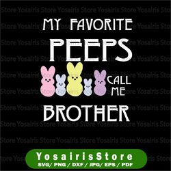 digital instant download my favorite peeps call me brother svg, bunny svg, rabbit svg, brother svg bro svg, cute svg