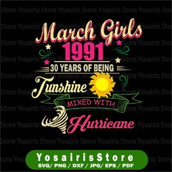 march girls 1991 birthday gift 30 years old made in 1991 svg png eps digital download