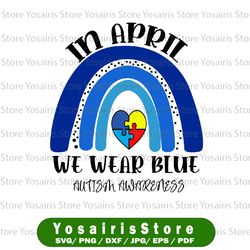 autism rainbow in april we wear blue autism awareness month png file for sublimation