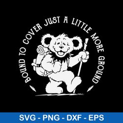 bound to cover just a little more ground svg, bear svg, png dxf eps file
