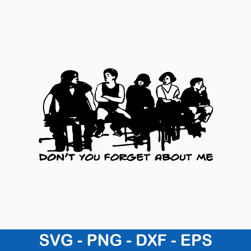 Breakfast Club Throwback Don_t You Forget About Me Svg, Breakfast Club Svg, Png Dxf Eps File.jpeg