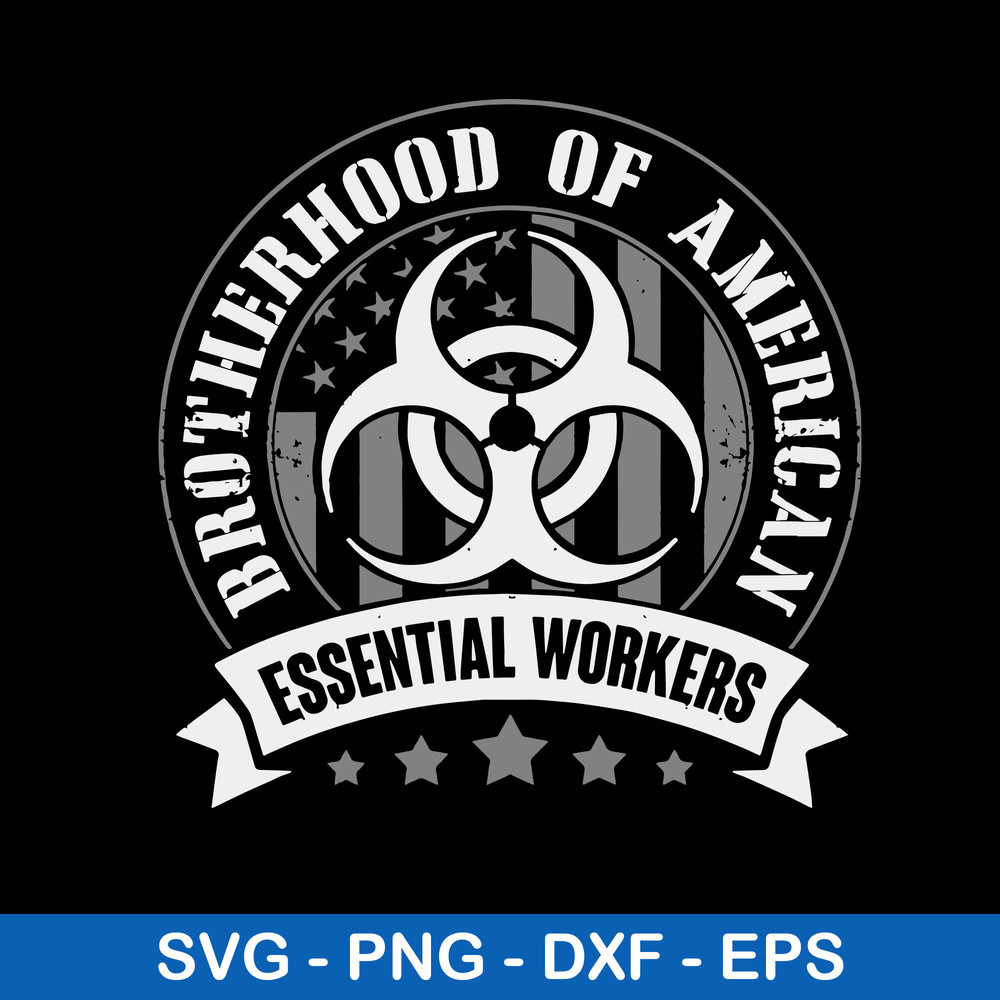 Brotherhood Of American Essential Workers Svg, Essential Workers Svg, Brotherhood Svg, Png Dxf Eps File.jpeg