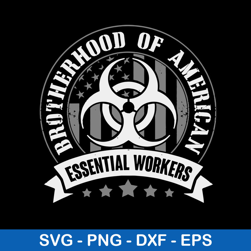 Brotherhood Of American Essential Workers Svg, Essential Workers Svg, Brotherhood Svg, Png Dxf Eps File.jpeg
