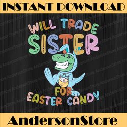 will trade sister for easter candy - eggs rex easter day png, happy easter day sublimation design