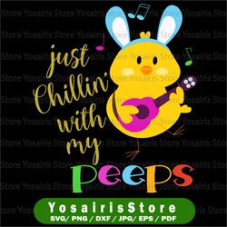 chillin with my peeps, happy easter chicks svg png design, easter design, svg easter design