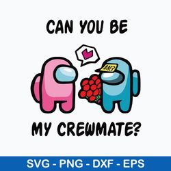 can you be my crewmate svg, among us svg, png dxf eps file