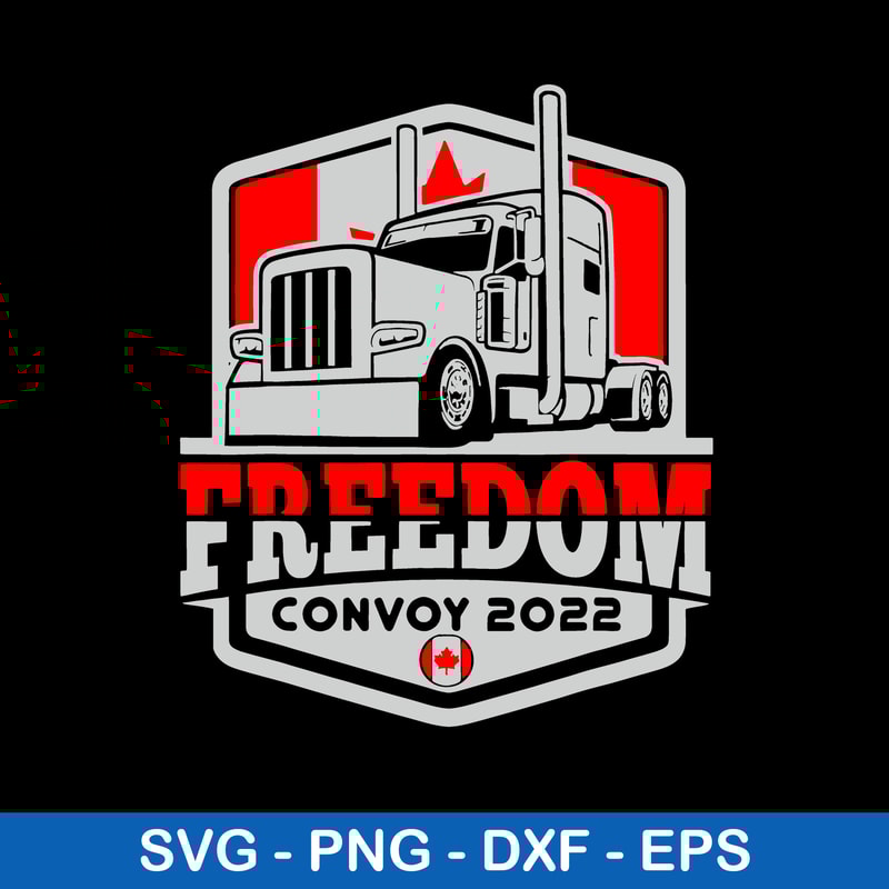 Canada Flag Freedom Convoy 2022, Freedom Convoy Svg, Png Dxf Eps File.jpeg