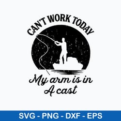 can_t work today my arm is in a cats svg, funny svg png dxf eps file