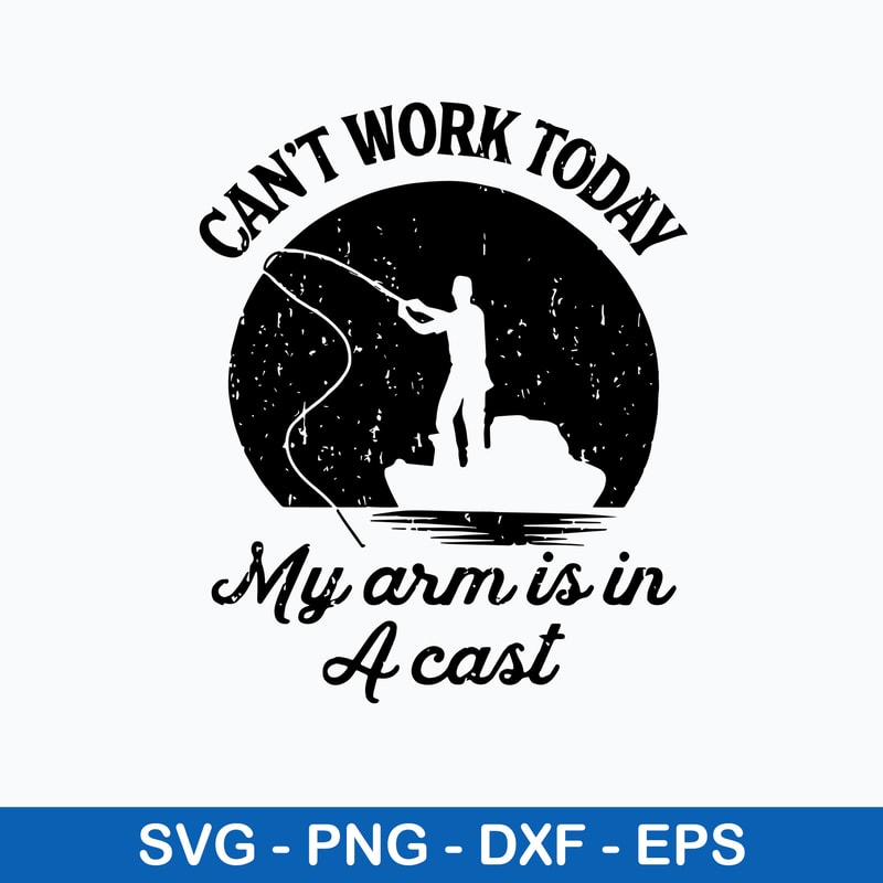 Can_t Work Today My Arm Is In A Cats Svg, Funny Svg Png Dxf Eps File.jpeg