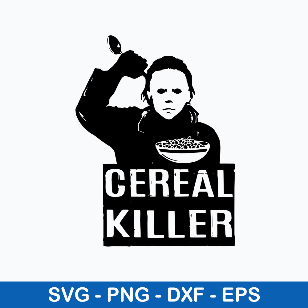 Cereal Killer Michael Myers Svg, Horror Svg, Funny Kids Halloween Svg, Png Dxf Eps FIle.jpeg