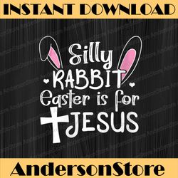 christians silly rabbit easter is for jesus easter day png, happy easter day sublimation design