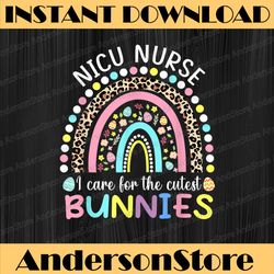 rainbow i care for the cutest bunnies nicu nurse easter day easter day png, happy easter day sublimation design