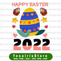easter 2022 svg, happy easter svg, easter egg svg, digital download for cricut, silhouette, glowforge svg, png, dxf file