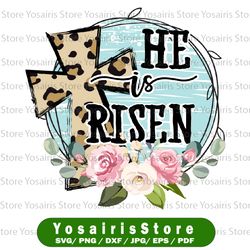 he is risen easter png - sublimation design - digital design - sublimation - dtg printing - sublimation png - easter