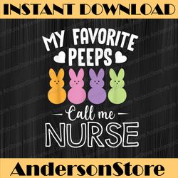 my favorite peeps call me nurse easter easter day png, happy easter day sublimation design
