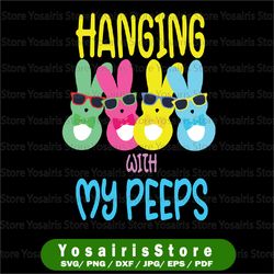 hanging with my peeps svg, bunny easter day svg, easter svg, happy easter svg, family easter svg, cute easter svg
